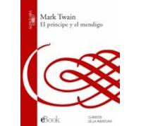 El Príncipe Y El Mendigo (ebook)