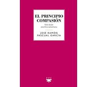 El Principio De La Compasión: Vivir desde una ética samaritana (GS)