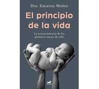 El principio de la vida: La transcendencia de los primeros meses de vida (Vergara)