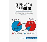 El principio de Pareto: Optimice su negocio con la regla del 80/20 (Gestión y Marketing)