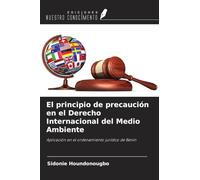 El principio de precaución en el Derecho Internacional del Medio Ambiente: Aplicación en el ordenamiento jurídico de Benín