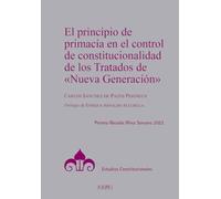 El principio de primacía en el control de constitucionalidad de los tratados de “nueva generación” (Estudios Constitucionales)