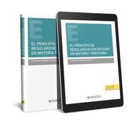 EL PRINCIPIO DE REGULARIZACIÓN ÍNTEGRA EN MATERIA TRIBUTARIA (Estudios)