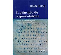El principio de responsabilidad: Ensayo de una ética para la civilización tecnológica (fuera de colección)
