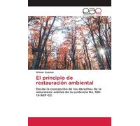 El principio de restauración ambiental: Desde la concepción de los derechos de la naturaleza: análisis de la sentencia No. 166-15-SEP-CC