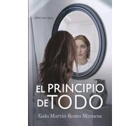El principio de todo: Una novela de memoria, identidad y destino