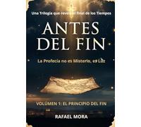 EL PRINCIPIO DEL FIN: ANTES DEL FIN: 1 (TRILOGÍA ANTES DEL FIN)