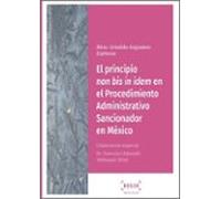 El Principio Non Bis In Idem En El Procedimiento Administrativo Sancionador En México
