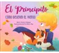 El Principito. Cómo detener el viento (Las aventuras de El principito)
