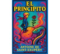 El Principito: Edición ilustrada | Libro infantil y juvenil | Cuento clásico sobre emociones, valores y aprendizaje vital (Ediciones Oscuras)