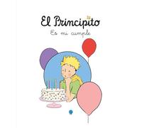 El Principito. Es mi cumple (JUVENIL)
