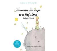 El Principito / Mwana Mdogo wa Mfalme ( Swahili / suahili) | Antoine De Saint-exupéry