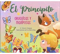 El Principito. Oruguitas y mariposas (Las aventuras de El principito)