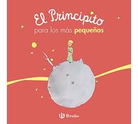El Principito para los más pequeños (Castellano - A PARTIR DE 0 AÑOS - PERSONAJES - El Principito)