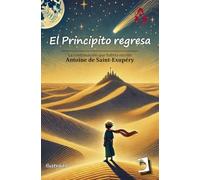 El Principito Regresa: 1 (Serie Especial Principito)