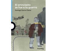 El principito se fue a la guerra (SERIE AZUL(+12))