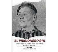 El Prisionero 918: Un Boy Scout Polaco que logró escapar de Auschwitz