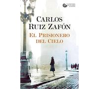 Carlos Ruiz Zafón – El prisionero del cielo – Serie El Cementerio de los Libros Olvidados 3