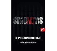 El Prisionero Rojo: La autobiografia de Iván Simonovis