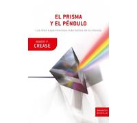 El prisma y el péndulo: Los diez experimentos más bellos de la ciencia: 1 (Drakontos Bolsillo)