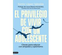 El privilegio de vivir con un adolescente | Sonia López Iglesias