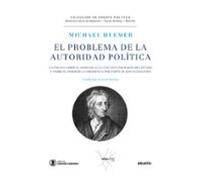 El problema de la autoridad política: Un ensayo sobre el derecho a la coacción por parte del Estado y sobre el deber de la obediencia por parte de los ... (Instituto Juan de Mariana - Value School)