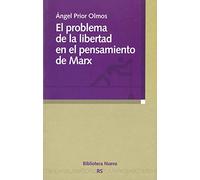 El problema de la libertad en el pensamiento de Marx (Razón y Sociedad)