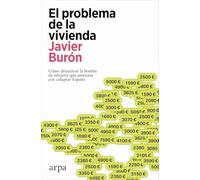 El problema de la vivienda: Cómo desactivar la bomba de relojería que amenaza con colapsar España (Ensayo)