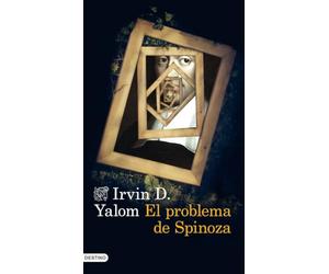 El problema de Spinoza (Áncora & Delfín)
