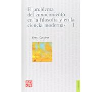 EL PROBLEMA DEL CONOCIMIENTO EN LA FILOSOFIA Y EN LAS CIENCIAS MODERNAS TOMO 1: El Renacer del Problema del Conocimiento, El Descubrimiento del ... Fundamentos del Idealismo (Filosofia (fce))