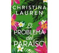EL PROBLEMA DEL PARAISO | Christina Lauren