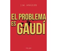 El problema es Gaudí