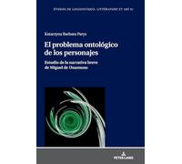 El problema ontológico de los personajes – Estudio de la narrativa breve de Miguel de Unamuno