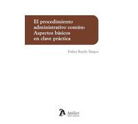 El procedimiento administrativo común: Aspectos básicos en clave práctica