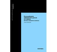 El procedimiento administrativo general en la Iglesia: Normas y estándares canónicos (CANONICA)