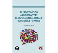 El procedimiento administrativo y el Sistema Interamericano de Derechos Humanos (Bolsillo)