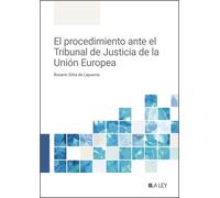 El procedimiento ante el Tribunal de Justicia de la Unión Europea