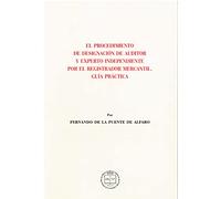 El procedimiento de designación de auditor y experto independiente por el registrador mercantil. Guía práctica: 66 (Monografias)