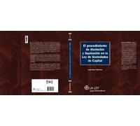 El procedimiento de disolución y liquidación en la Ley de Sociedades de Capital (Monografías Proceso Civil Práctico)
