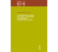 El procedimiento en el arbitraje de elecciones a representantes de los trabajadores: un enfoque desde la práctica: 47 (Estudios Laborales)
