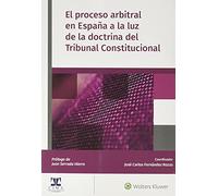 El Proceso arbitral en España a La Luz De La Doctrina Del Tribunal Constitucional (SIN COLECCION)