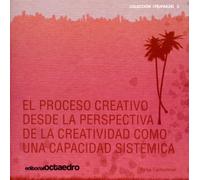 El proceso creativo desde la prespectiva de la creatividad como una capacidad sistémica (Crearmundos)