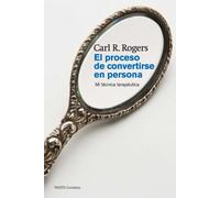 El proceso de convertirse en persona: Mi técnica terapéutica (Contextos)