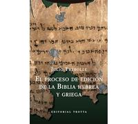 El proceso de edición de la Biblia hebrea y griega (Biblioteca de Ciencias Bíblicas y Orientales)