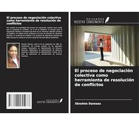 El proceso de negociación colectiva como herramienta de resolución de conflictos