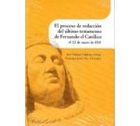 El Proceso De Redacción Del Último Testamento De Fernando El Católico El 22 De Enero De 1516