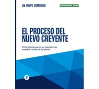 El Proceso del Nuevo Creyente: Creciendo Hacia Afuera (El Proceso de La Vision 2.0)