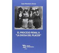 El Proceso Penal A La Diosa Del Placer