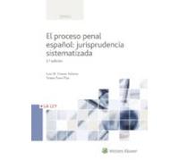 El Proceso Penal Español: Jurisprudencia Sistematizada 2ª Ed