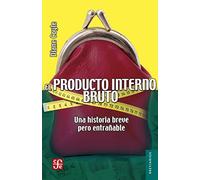 El producto interior bruto: Una Historia Breve Pero Entranable (Breviarios)